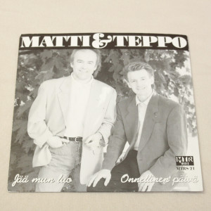 Matti & Teppo Jää mun luo/Onnellinen päivä 7"